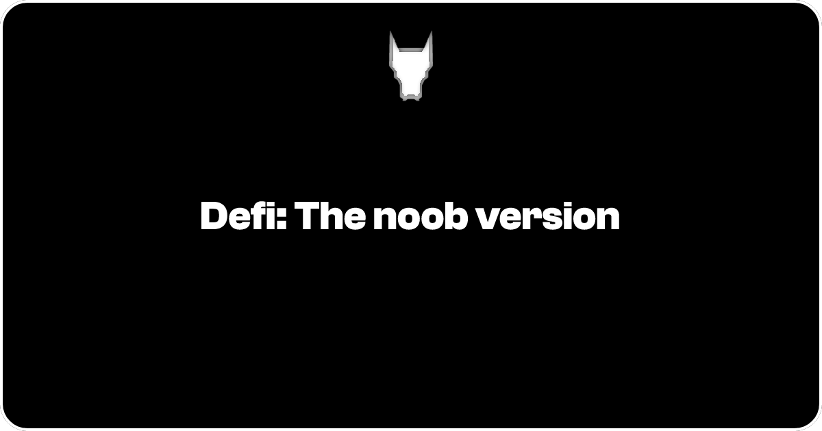 Defi: The noob version
